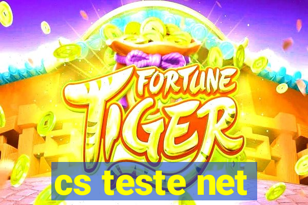 cs teste net